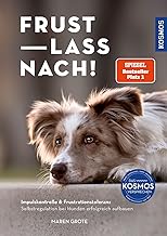 Frust lass nach! – Impulskontrolle für Hunde stärken