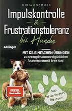 Impulskontrolle bei Hunden – 124 Übungen für Harmonie