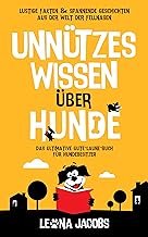 Unnützes Wissen über Hunde – lustig, spannend, unterhaltsam